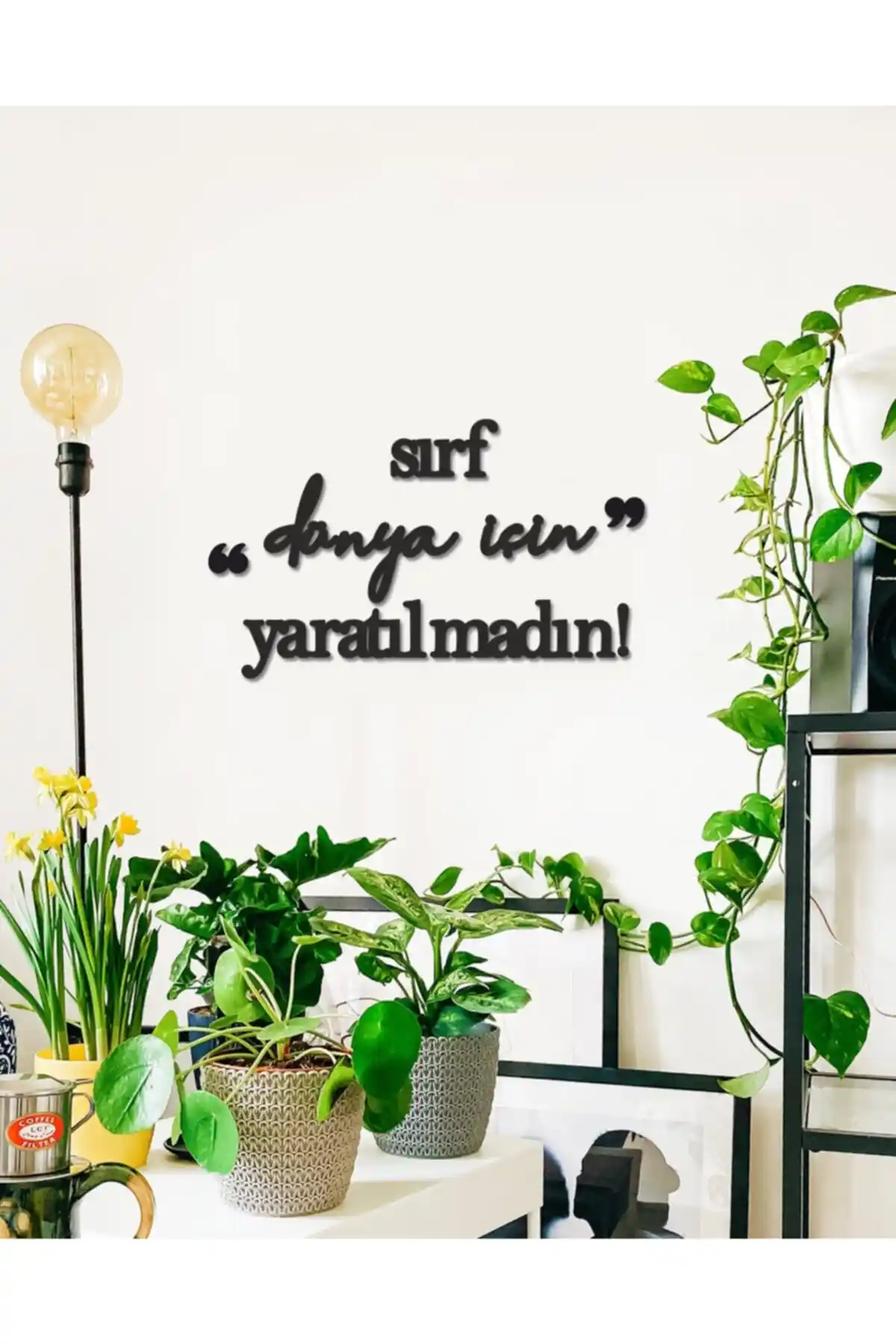 Revnak Dekorasyon Modern Siyah Duvar Yazısı Sırf Yaşamak İçin Doğma<dı>n Tasarımı