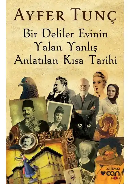 Ayfer Tunç’un 'Bir Deliler Evinin Yalan Yanlış Anlatılan Kısa Tarihi' Romanı Türkiye’nin Toplumsal ve Siyasal Dönemlerini Yansıtan Edebi Bir Başyapıt