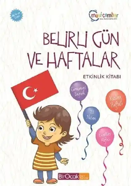 Belirli Gün ve Haftalar Etkinlik Kitabı: Okul Öncesi Çocuklar İçin Eğitici ve Eğlenceli Kaynak