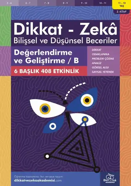 Dikkat ve Zeka Akademisi Değerlendirme ve Geliştirme Kitabı 11-12 Yaş Çocuklar İçin