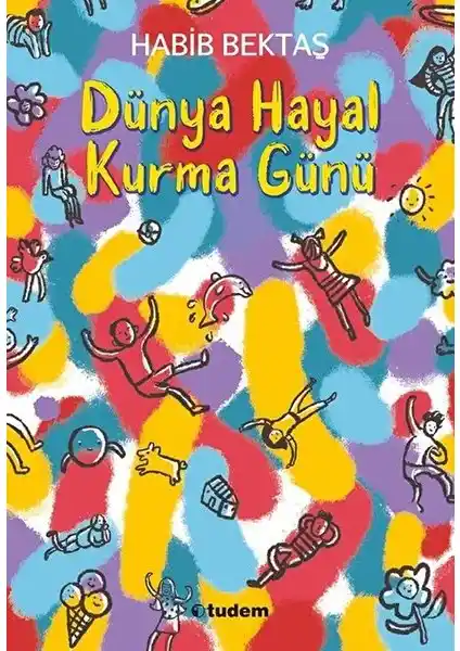 Dünya Hayal Kurma Günü: Hayallerle Dolu Bir Dünyaya Yolculuk ve İlham Verici Öyküler