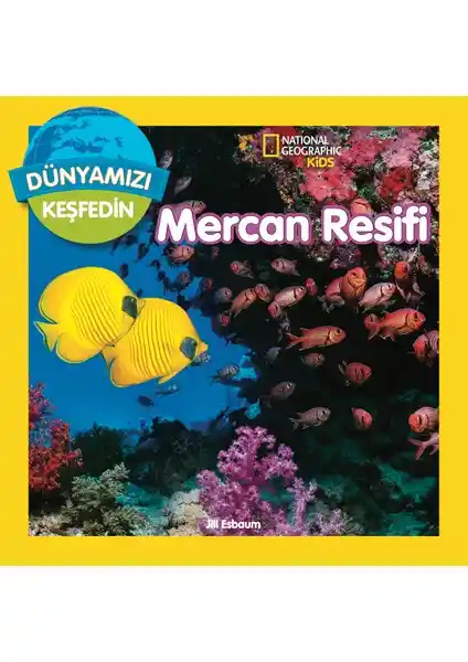 Dünyamızı Keşfedin Mercan Resifi Çocuklar İçin Eğitici Doğa Kitabı