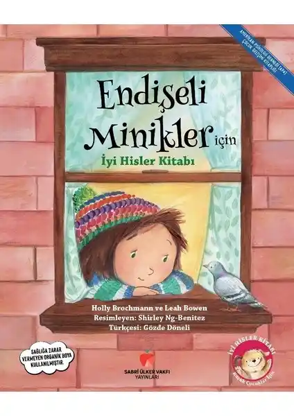 Endişeli Çocuklar İçin Güçlendirici ve Anlayışlı Rehber: İyi Hisler Kitabı Özeti