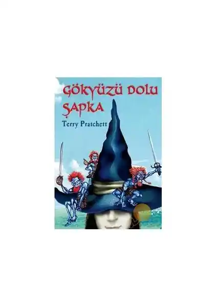 Gökyüzü Dolu Şapka: Terry Pratchett’in Mizahi ve Hayal Gücüyle Dolu Fantastik Romanı