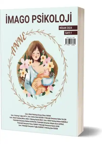 İmago Psikoloji Nisan 2024 Sayısı: Anne Kavramı ve Psikolojik Yaklaşımlar