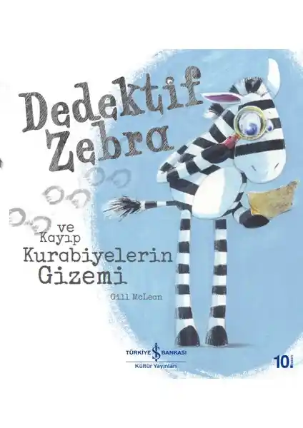 İş Bankası Kültür Yayınları Dedektif Zebra ve Kayıp Kurabiyelerin Gizemi Çocuklar İçin Eğlenceli ve Öğretici Bir Macera