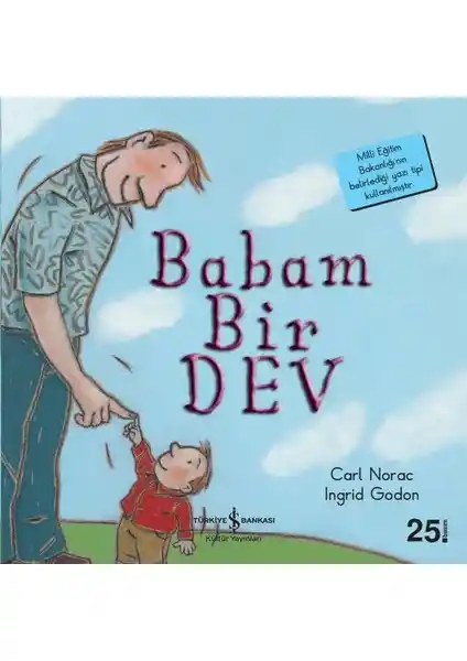 İş Bankası Kültür Yayınları'ndan Babam Bir Dev İlk Okuma Kitabı Çocuklar ve Aile Bağları Üzerine
