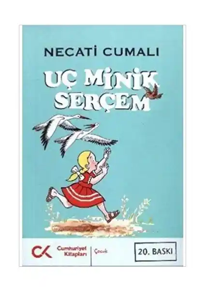 Necati Cumalı'nın Uç Minik Serçem Romanı Doğa ve Hayvan Sevgisini İşleyen Öğretici Bir Çocuk Eseri