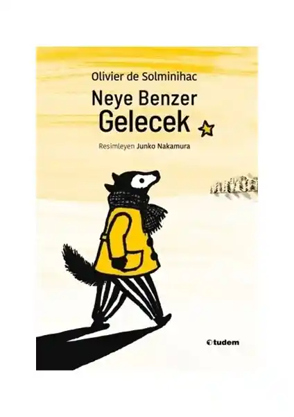 Neye Benzer Gelecek: Çocukların Hayal Gücünü ve Düşünce Dünyasını Zenginleştiren Bir Kitap
