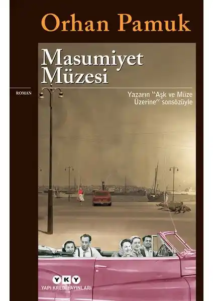 Orhan Pamuk'un Masumiyet Müzesi: İstanbul'un Kültürel ve Sanatsal Dokusu