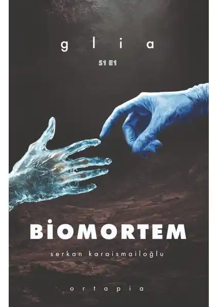 Ortapia Biomortem: Bilim ve Edebiyatın Buluştuğu Derin Bir Keşif Kitabı