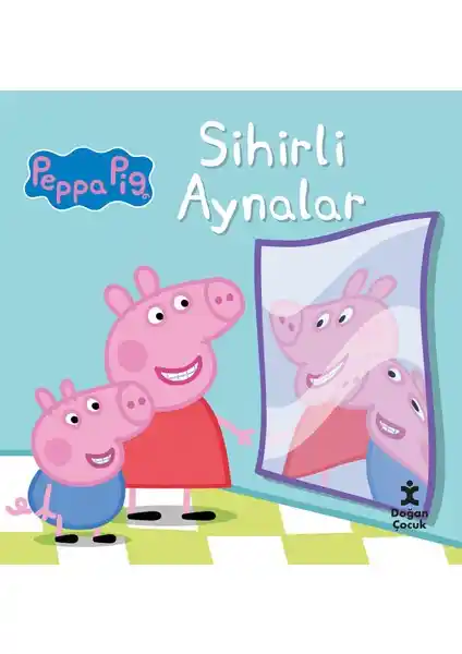 Peppa Pig Sihirli Aynalar: Çocukların Hayal Gücünü Geliştiren Eğlenceli ve Öğretici Oyuncak