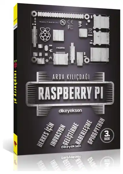 Raspberry Pi ve Elektronik Projeleri İçin Kapsamlı Rehber Arda Kılıçdağlı Kitabı