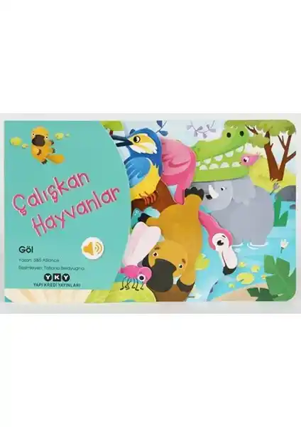 Yapı Kredi Yayınları Çalışkan Hayvanlar Göl Sesli Kitap Çocuklar İçin Eğitici ve Eğlenceli Bir Deneyim