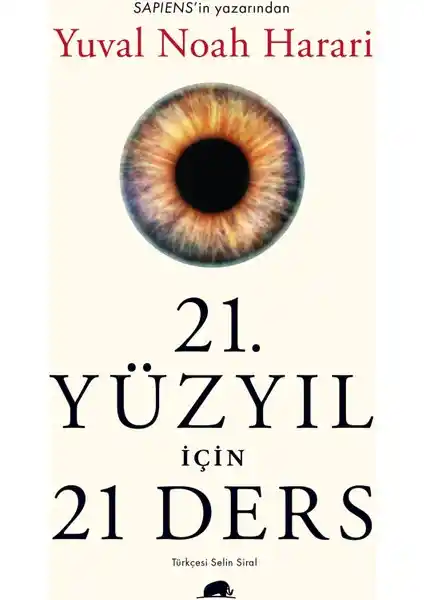21. Yüzyıl İçin 21 Ders: Güncel Sorunlara Analitik Yaklaşımlar ve Gelecek Öngörüleri