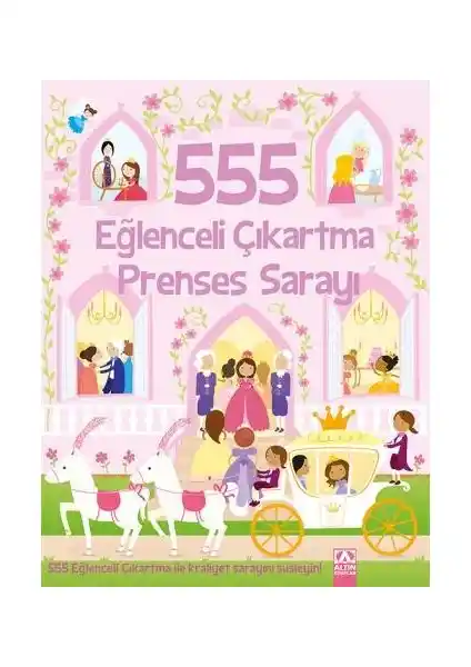 555 Eğlenceli Çıkartma Prenses Sarayı: Çocuklar İçin Yaratıcı ve Eğlenceli Aktivite Kitabı