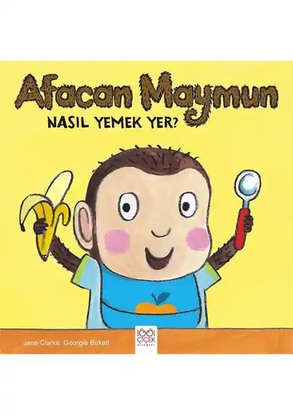 Afacan Maymun Nasıl Yemek Yer: Çocuklar İçin Öğretici ve Eğlenceli Bir Kitap
