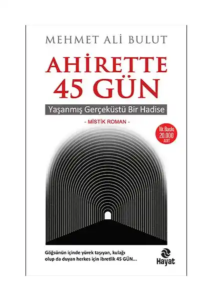 Ahirette 45 Gün: Ölüm Sonrası Hayata Dair Derin Bir İnceleme ve Gerçek Hikayeler