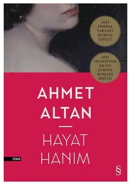 Ahmet Altan'ın 'Hayat Hanım' Romanı: Tematik Derinlik ve Toplumsal Eleştiri İçeren Edebi Bir İnceleme
