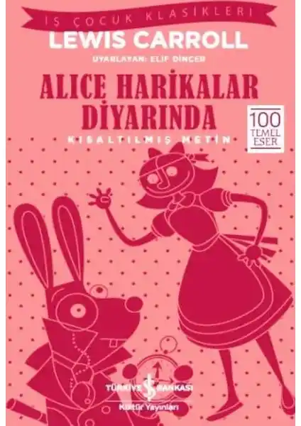 Alice Harikalar Diyarında Kitabı: Çocuklar ve Yetişkinler İçin Eşsiz Bir Fantastik Edebiyat Deneyimi