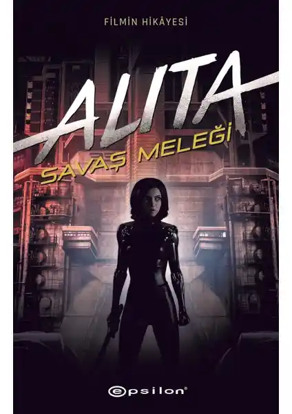 Alita: Savaş Meleği - Pat Cadigan'in Distopik Bilimkurgu Romanı Türkiye Basımı