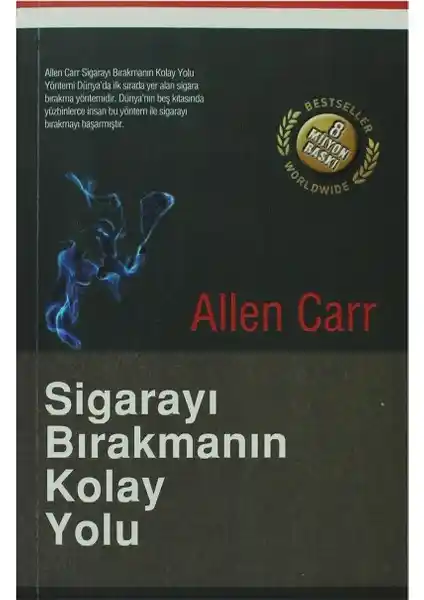 Allen Carr'ın Etkili Yöntemiyle Sigara Bağımlılığını Yenmek İçin Güvenilir Rehber