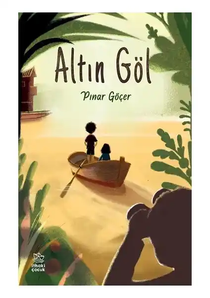 Altın Göl: Pınar Göçer'in Hayal Dünyasını Zenginleştiren Çocuk Romanı