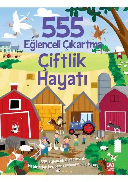 Altın Kitaplar 555 Eğlenceli Çıkartma - Çiftlik Hayatı Çocuklar İçin Eğitici Aktivite Kitabı
