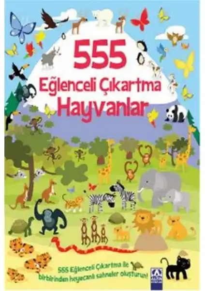 Altın Kitaplar 555 Eğlenceli Çıkartma-Hayvanlar Çocuklar İçin Öğretici ve Eğlenceli Etkinlik Kitabı