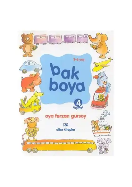 Altın Kitaplar Bak Boya 4 - Oya Ferzan Gürsoy Çocuklar İçin Renkli ve Eğlenceli Boyama Kitabı