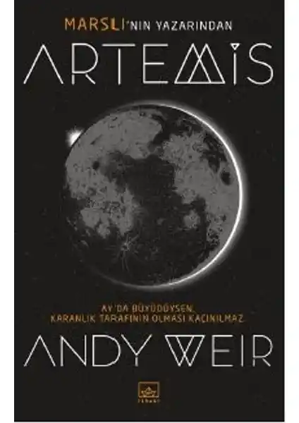 Andy Weir'in Artemis Romanı Bilimkurgu Sevenler İçin Detaylı İnceleme ve Bilgi