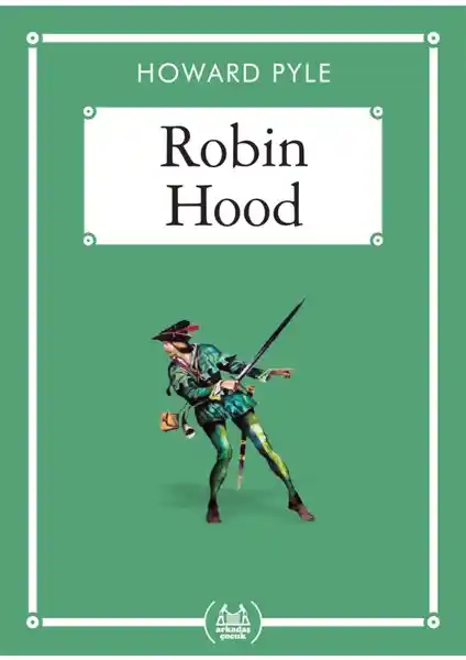 Arkadaş Yayınları Robin Hood Çocuklar İçin Macera ve Kahramanlık Hikayesi Kitabı