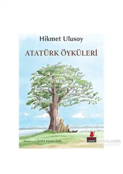 Atatürk'ün insan yönlerini anlatan Hikmet Ulusoy'un öykü koleksiyonu
