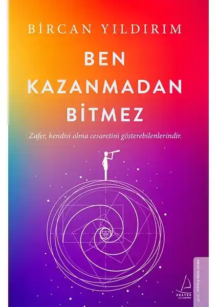 Ben Kazanmadan Bitmez: İçsel Güç ve Başarıya Ulaşmanın Rehberi