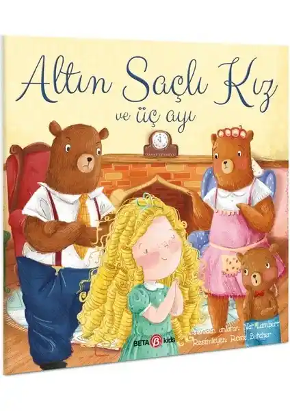 Beta Kids Altın Saçlı Kız ve Üç Ayı Masal Kitabı Çocuklar İçin Eğitici ve Eğlenceli