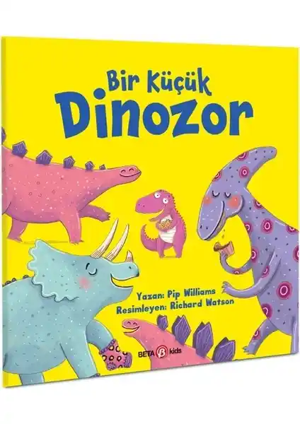 Beta Kids Bir Küçük Dinozor Kitabı: Sayma ve Duyguları Öğreten Eğlenceli Çocuk Kitabı