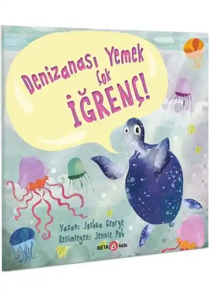 Beta Kids Denizanası Yemek Çok İğrenç Kitabı Çocuklar İçin Eğlenceli ve Eğitici Hikaye