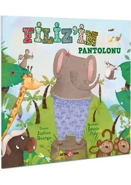Beta Kids Filiz'in Pantolonu Çocuk Kitabı: Eğlenceli ve Öğretici Orman Hikayeleri