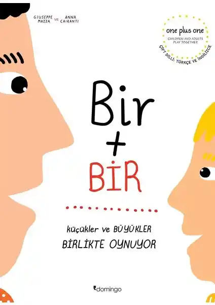 Bir Artı Bir: Küçükler ve Büyükler İçin Eğlenceli ve Öğretici Çocuk Kitabı