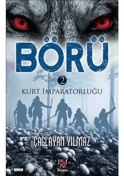Börü 2 Kurt İmparatorluğu: Türk Efsaneleri ve Savaşçı Ruhunun Modern Anlatımı