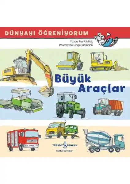 Büyük Araçlar Dünyayı Öğreniyorum Kitabı Çocuklar İçin Eğitici ve Eğlenceli Kaynak