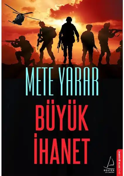 Büyük İhanet: Mete Yarar’ın Güncel Güvenlik ve Siyasi Konuları Ele Alan Romanı