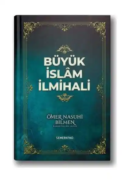 Büyük İslam İlmihali: Günlük Dini Pratikler ve Temel İslam Bilgileri Rehberi