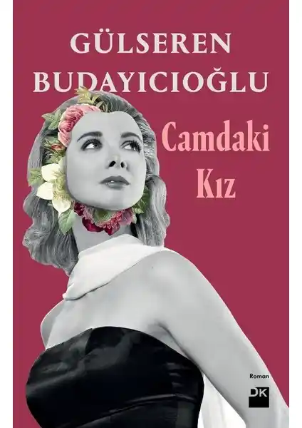 Camdaki Kız: Gülseren Budayıcıoğlu'nun Psikolojik Derinlikli Romanı