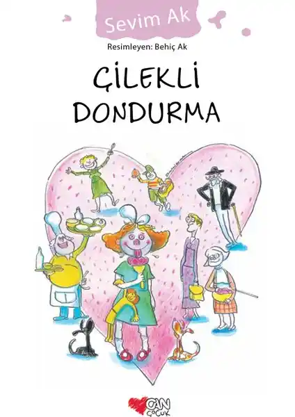Can Çocuk Çilekli Dondurma: 9-12 Yaş Çocuklar İçin Sıcacık Hikâye ve Eğlenceli Okuma Deneyimi