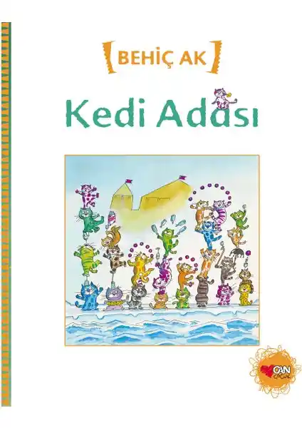 Can Çocuk Kedi Adası Behiç Ak tarafından yazılan öğretici ve eğlenceli çocuk masal kitabı