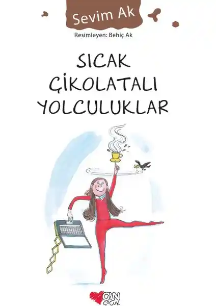 Can Çocuk Sıcak Çikolatalı Yolculuklar: Hayal Gücünü Geliştiren Çocuklar İçin Bir Edebiyat Eseri