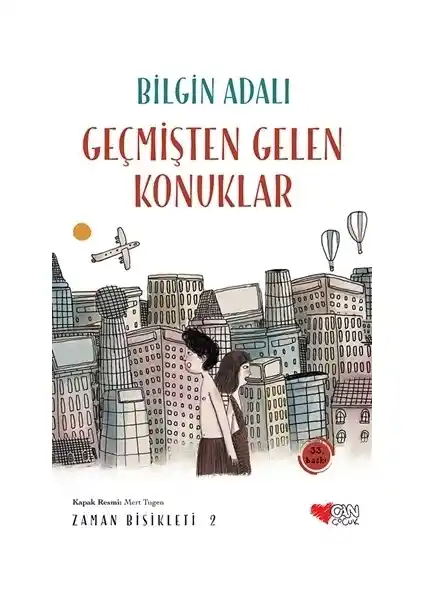 Can Çocuk Zaman Bisikleti 2 Geçmişten Gelen Konuklar çocuklar için tarih ve macera temalı kitap