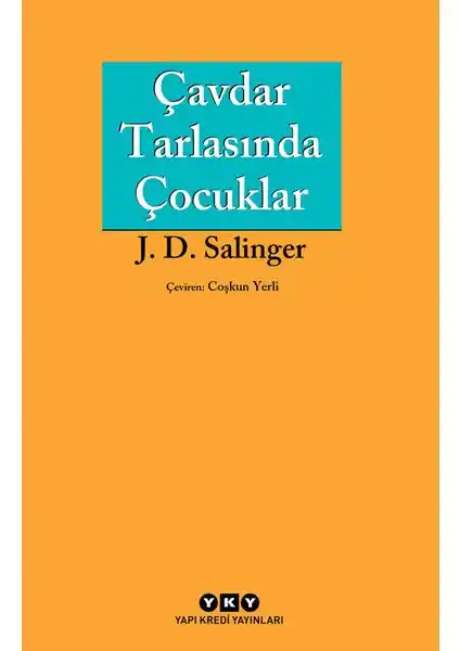 Çavdar Tarlasında Çocuklar Romanı: Gençlik ve Masumiyet Temalarını İşleyen Eser