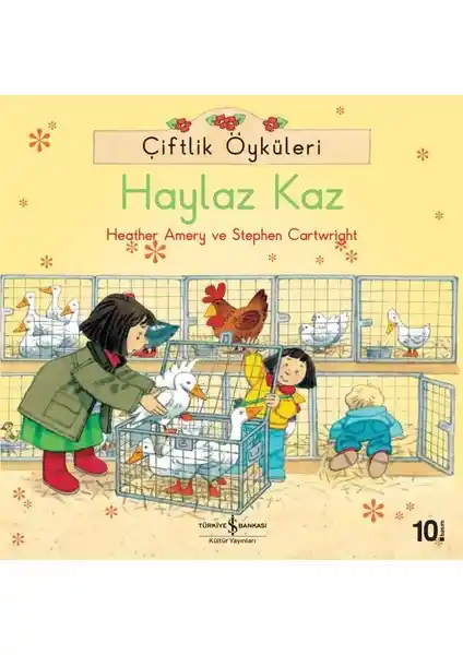 Çiftlik Öyküleri Haylaz Kaz Kitabı: Çocuklar İçin Eğlenceli ve Öğretici Hikaye